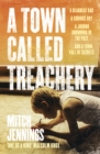 A Town Called Treachery : A gripping, big hearted new small town crime thriller from an exciting debut author, for fans of Benjamin Stevenson, Holly Throsby and Mark Brandi - eBook