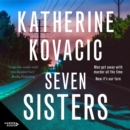 Seven Sisters : The gripping unputdownable new crime thriller from a bestselling author for fans of Jane Caro, Jacqueline Bublitz and Debra Oswald - eAudiobook