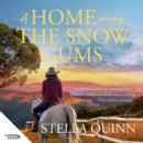 A Home Among the Snow Gums - eAudiobook