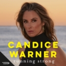 Running Strong : The best, inspiring, revealing memoir for every woman this Mother's Day 2023 - eAudiobook