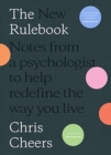 The New Rulebook : Notes from a psychologist to help redefine the way you live, for fans of Glennon Doyle, Brene Brown, Elizabeth Gilbert and Julie Smith - Book