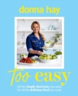 Too Easy : Your new favourite cookbook from the beloved bestselling Australian author of ONE PAN PERFECT and BASICS TO BRILLIANCE - Book