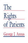 The Rights of Patients : The Basic ACLU Guide to Patient Rights - eBook