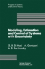 Modeling, Estimation and Control of Systems with Uncertainty : Proceedings of a Conference held in Sopron, Hungary, September 1990 - eBook