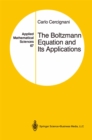 The Boltzmann Equation and Its Applications - eBook