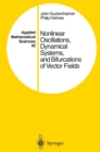 Nonlinear Oscillations, Dynamical Systems, and Bifurcations of Vector Fields - eBook