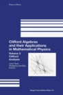 Clifford Algebras and their Applications in Mathematical Physics : Volume 2: Clifford Analysis - eBook