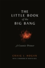 The Little Book of the Big Bang : A Cosmic Primer - eBook