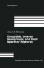 Groupoids, Inverse Semigroups, and their Operator Algebras - eBook