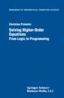 Solving Higher-Order Equations : From Logic to Programming - eBook