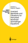 Invariant Manifolds and Fibrations for Perturbed Nonlinear Schrodinger Equations - eBook