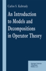 An Introduction to Models and Decompositions in Operator Theory - eBook