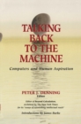 Talking Back to the Machine : Computers and Human Aspiration - eBook