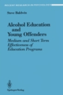 Alcohol Education and Young Offenders : Medium and Short Term Effectiveness of Education Programs - eBook