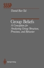 Group Beliefs : A Conception for Analyzing Group Structure, Processes, and Behavior - eBook