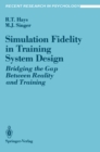 Simulation Fidelity in Training System Design : Bridging the Gap Between Reality and Training - eBook