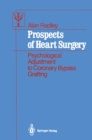 Prospects of Heart Surgery : Psychological Adjustment to Coronary Bypass Grafting - eBook