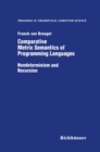 Comparative Metric Semantics of Programming Languages : Nondeterminism and Recursion - eBook