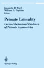 Primate Laterality : Current Behavioral Evidence of Primate Asymmetries - eBook