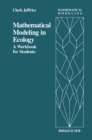 Mathematical Modeling in Ecology : A Workbook for Students - eBook