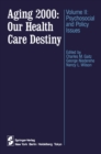 Aging 2000: Our Health Care Destiny : Volume II: Psychosocial and Policy Issues - eBook