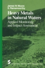 Heavy Metals in Natural Waters : Applied Monitoring and Impact Assessment - eBook