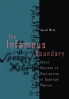 The Infamous Boundary : Seven Decades of Controversy in Quantum Physics - eBook