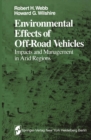 Environmental Effects of Off-Road Vehicles : Impacts and Management in Arid Regions - eBook