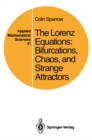 The Lorenz Equations : Bifurcations, Chaos, and Strange Attractors - eBook