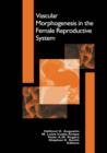 Vascular Morphogenesis in the Female Reproductive System - Book