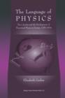 The Language of Physics : The Calculus and the Development of Theoretical Physics in Europe, 1750-1914 - Book