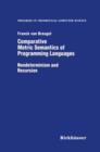 Comparative Metric Semantics of Programming Languages : Nondeterminism and Recursion - Book