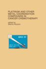 Platinum and Other Metal Coordination Compounds in Cancer Chemotherapy : Proceedings of the Fifth International Symposium on Platinum and Other Metal Coordination Compounds in Cancer Chemotherapy Aban - Book
