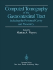 Computed Tomography of the Gastrointestinal Tract : Including the Peritoneal Cavity and Mesentery - Book