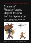 Manual of Vascular Access, Organ Donation, and Transplantation - Book