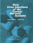 Slow Virus Infections of the Central Nervous System : Investigational Approaches to Etiology and Pathogenesis of These Diseases - eBook