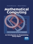 Mathematical Computing : An Introduction to Programming Using Maple(R) - eBook