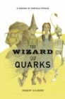 The Wizard of Quarks : A Fantasy of Particle Physics - eBook