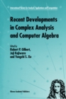 Recent Developments in Complex Analysis and Computer Algebra : This conference was supported by the National Science Foundation through Grant INT-9603029 and the Japan Society for the Promotion of Sci - eBook