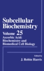 Subcellular Biochemistry : Ascorbic Acid: Biochemistry and Biomedical Cell Biology - eBook