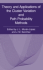 Theory and Applications of the Cluster Variation and Path Probability Methods - eBook