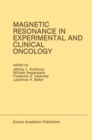 Magnetic Resonance in Experimental and Clinical Oncology : Proceedings of the 21st Annual Detroit Cancer Symposium Detroit, Michigan, USA - April 13 and 14, 1989 - eBook