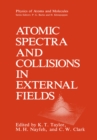 Atomic Spectra and Collisions in External Fields - eBook