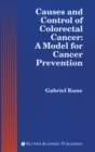Causes and Control of Colorectal Cancer : A Model for Cancer Prevention - eBook