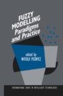 Fuzzy Modelling : Paradigms and Practice - eBook