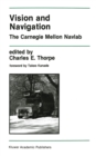 Vision and Navigation : The Carnegie Mellon Navlab - eBook