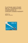 Platinum and Other Metal Coordination Compounds in Cancer Chemotherapy : Proceedings of the Fifth International Symposium on Platinum and Other Metal Coordination Compounds in Cancer Chemotherapy Aban - eBook