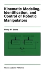 Kinematic Modeling, Identification, and Control of Robotic Manipulators - eBook