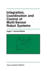 Integration, Coordination and Control of Multi-Sensor Robot Systems - eBook