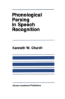 Phonological Parsing in Speech Recognition - eBook